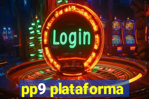 pp9 plataforma